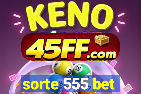 sorte 555 bet